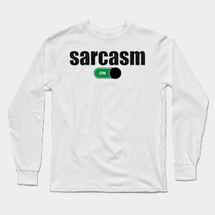 Sarcasm On Long Sleeve T-Shirt